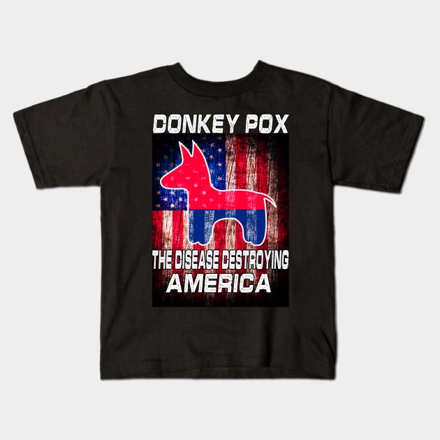 Donkey Pox The Disease Destroying America Kids T-Shirt by raeex